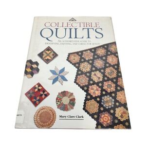 Collectible Quilts Mary Clare Clark Hardcover Book Guide Identifying Caring 1995